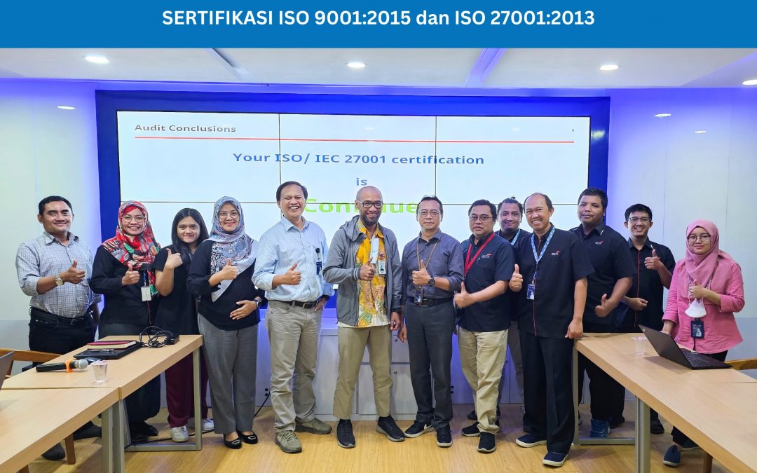 Sertifikasi ISO 9001:2015 dan ISO 27001:2013
